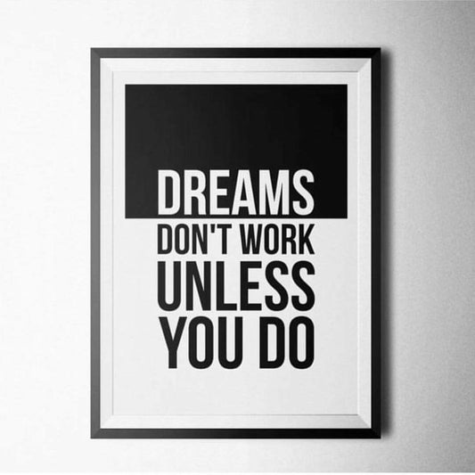 Dreams Don’t Work Unless You Do" Motivational Wall Art – 16x24 Inches (Framed, Shatterproof Glass)